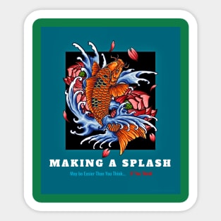 Making a Splash is Easy - A Splash of Wisdom, too! Sticker